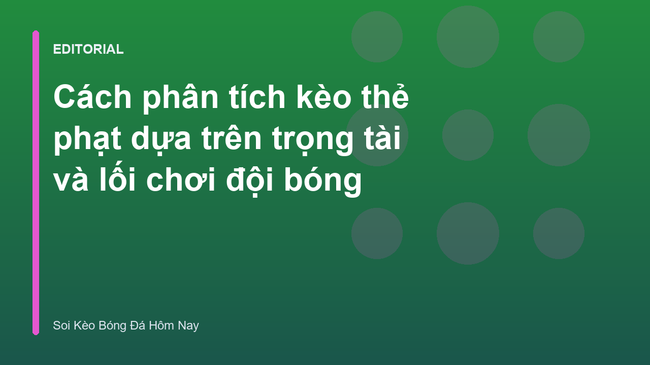 Phân tích kèo thẻ phạt và phạt góc