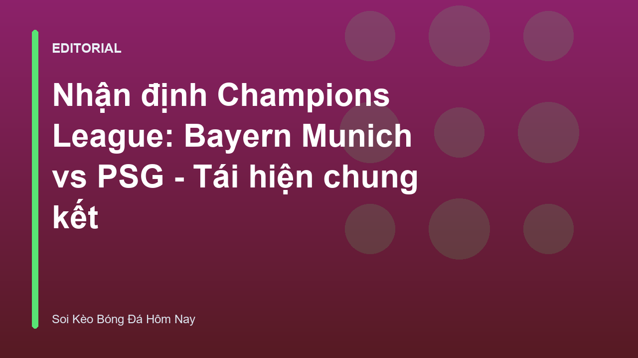 Bayern Munich đối đầu PSG tại Champions League