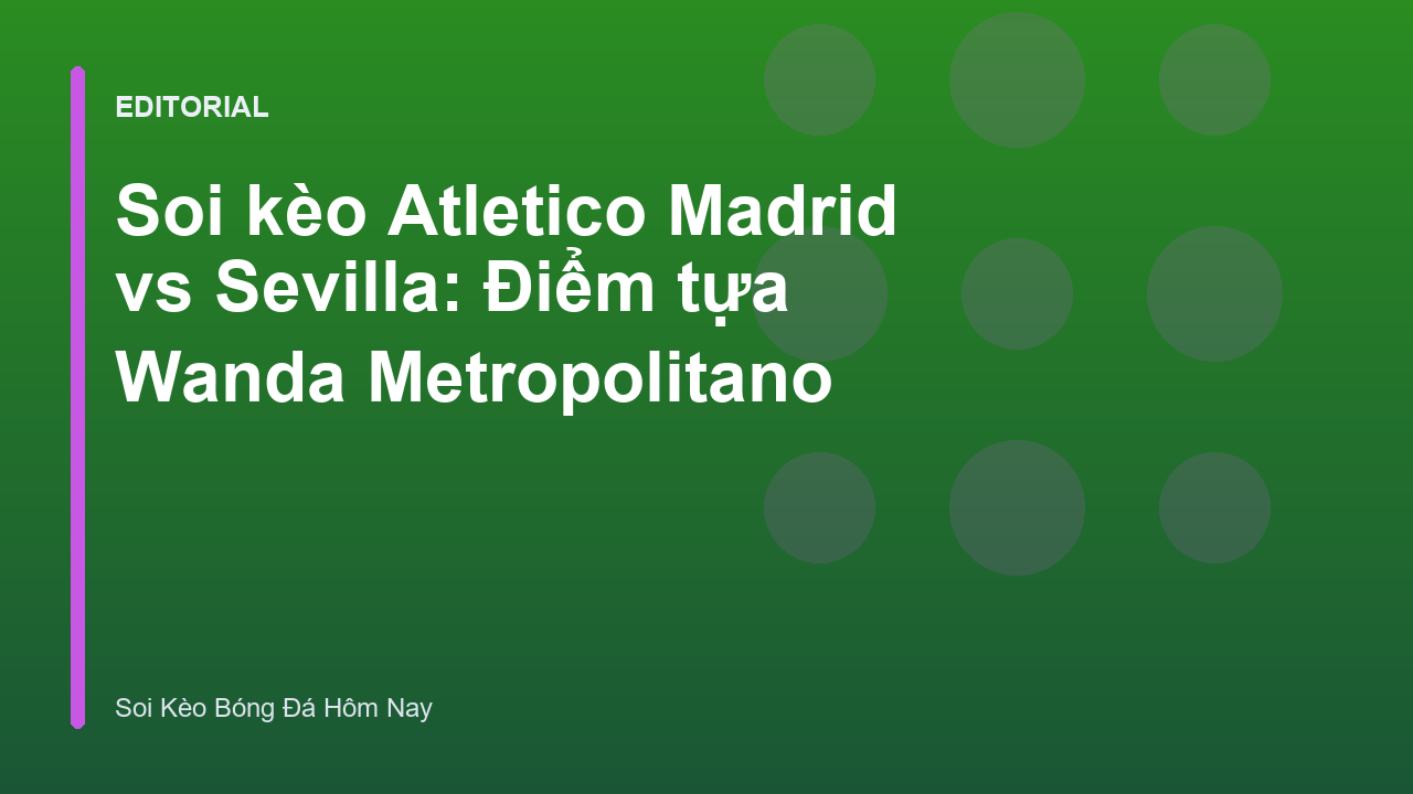 Sân vận động Wanda Metropolitano nơi diễn ra trận đấu